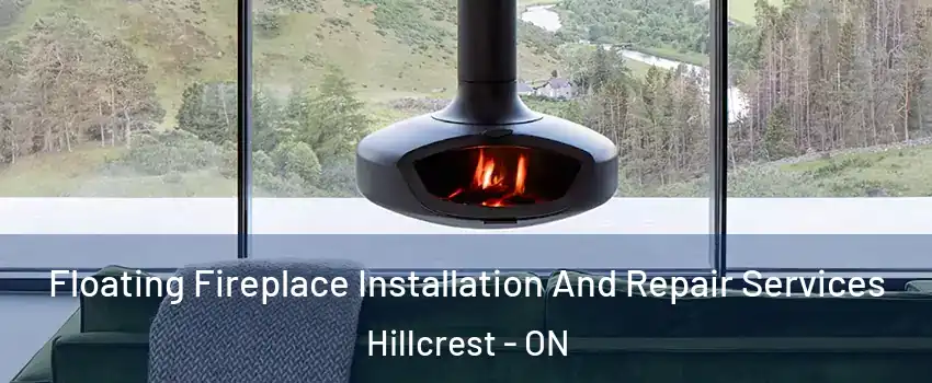  Floating Fireplace Installation And Repair Services Hillcrest - ON