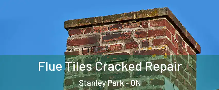  Flue Tiles Cracked Repair Stanley Park - ON