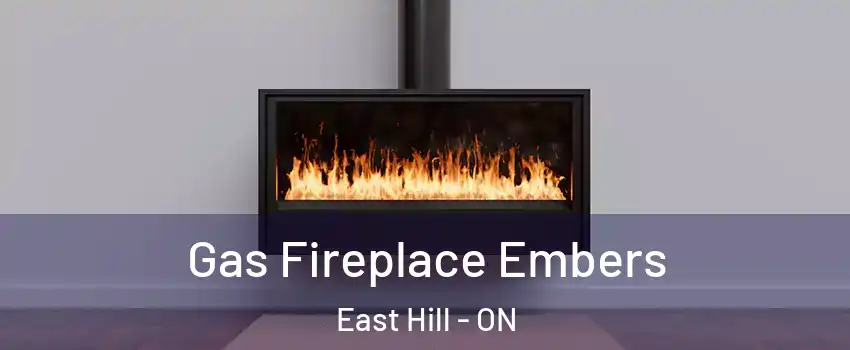  Gas Fireplace Embers East Hill - ON
