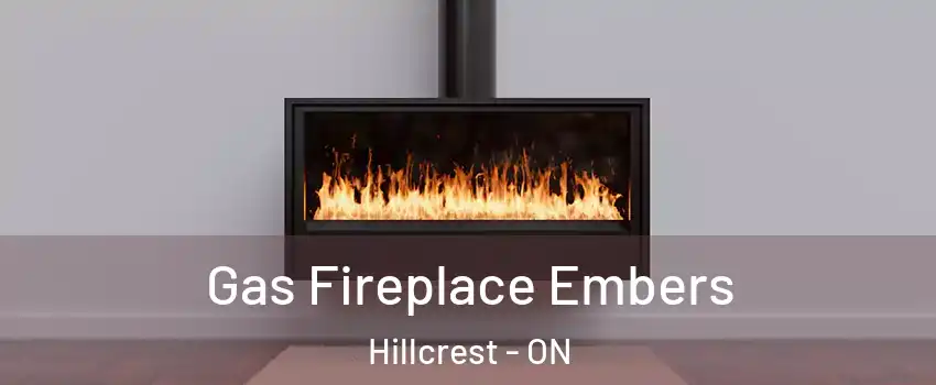  Gas Fireplace Embers Hillcrest - ON