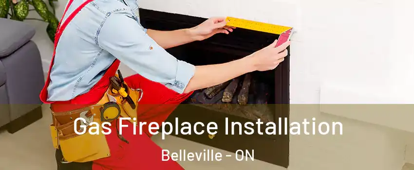  Gas Fireplace Installation Belleville - ON