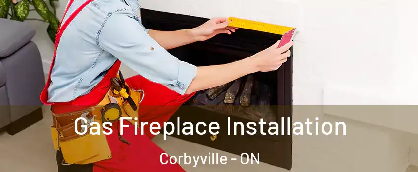  Gas Fireplace Installation Corbyville - ON