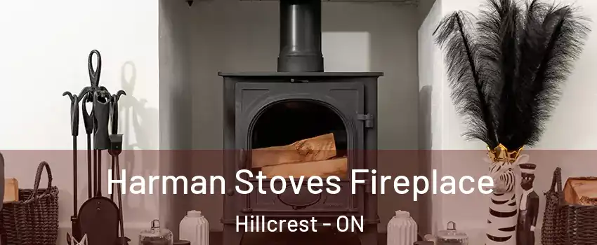  Harman Stoves Fireplace Hillcrest - ON