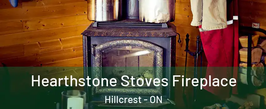  Hearthstone Stoves Fireplace Hillcrest - ON
