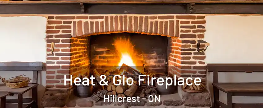  Heat & Glo Fireplace Hillcrest - ON