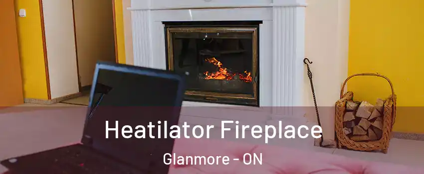  Heatilator Fireplace Glanmore - ON