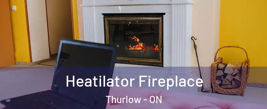 Heatilator Fireplace Thurlow - ON