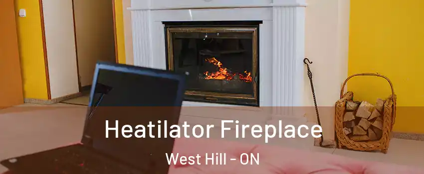  Heatilator Fireplace West Hill - ON