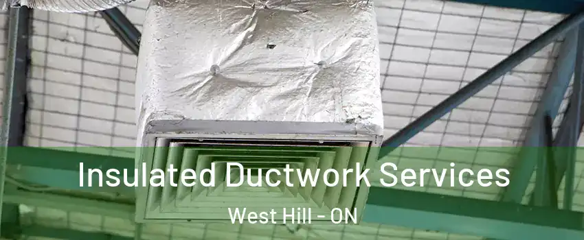 Insulated Ductwork Services West Hill - ON