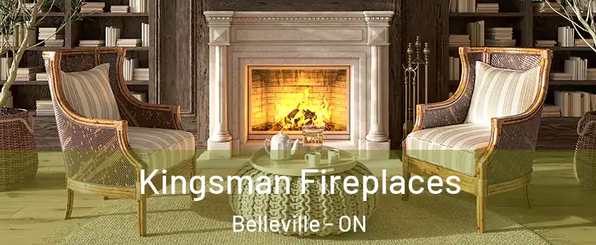 Kingsman Fireplaces Belleville - ON