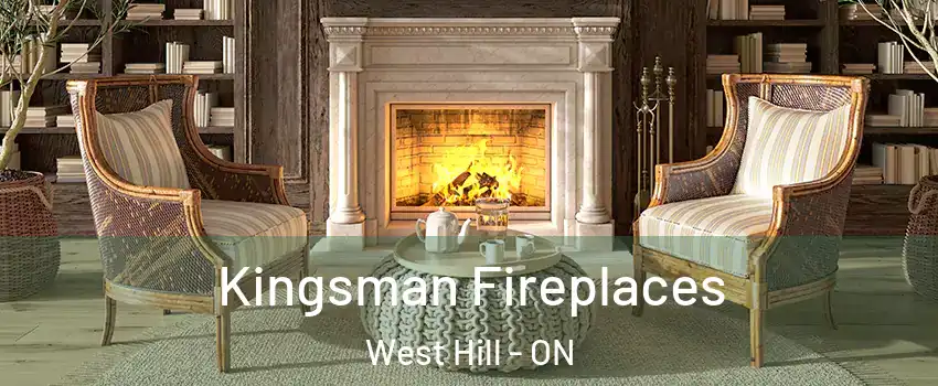  Kingsman Fireplaces West Hill - ON