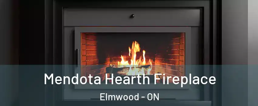 Mendota Hearth Fireplace Elmwood - ON