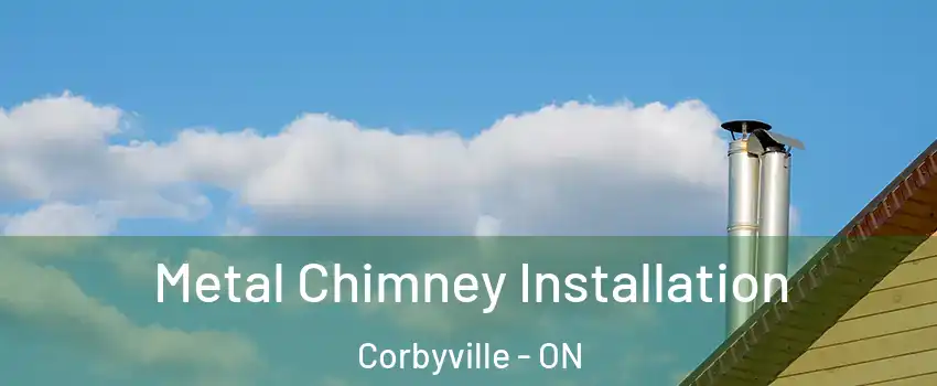  Metal Chimney Installation Corbyville - ON
