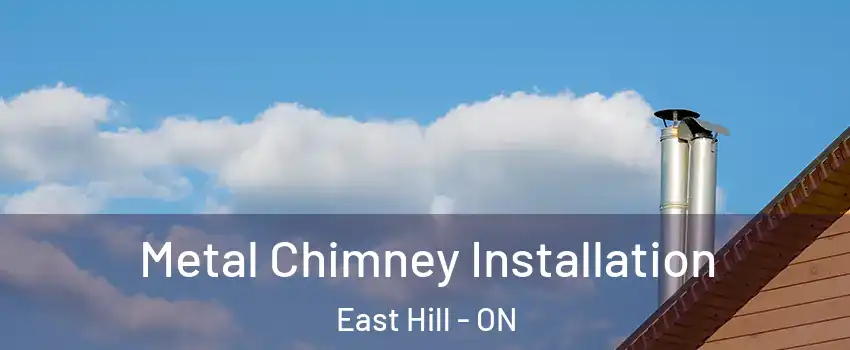 Metal Chimney Installation East Hill - ON