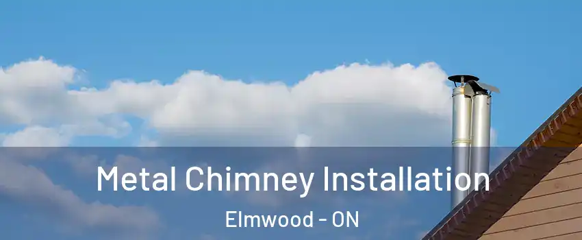  Metal Chimney Installation Elmwood - ON