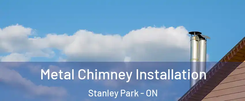  Metal Chimney Installation Stanley Park - ON