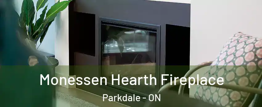  Monessen Hearth Fireplace Parkdale - ON
