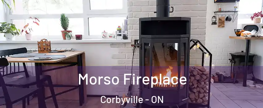  Morso Fireplace Corbyville - ON