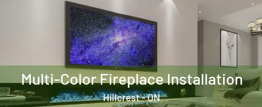 Multi-Color Fireplace Installation Hillcrest - ON