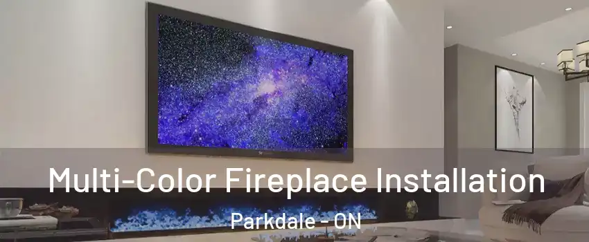  Multi-Color Fireplace Installation Parkdale - ON