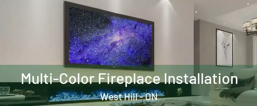 Multi-Color Fireplace Installation West Hill - ON