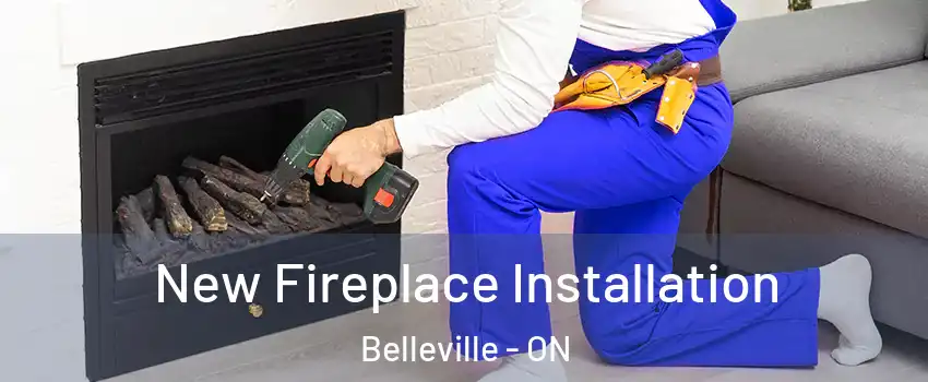New Fireplace Installation Belleville - ON