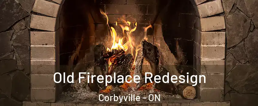  Old Fireplace Redesign Corbyville - ON