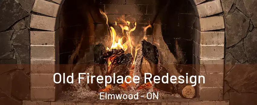  Old Fireplace Redesign Elmwood - ON