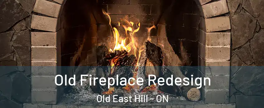  Old Fireplace Redesign Old East Hill - ON