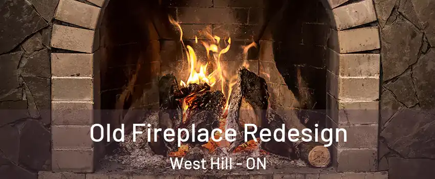  Old Fireplace Redesign West Hill - ON