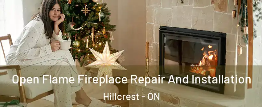  Open Flame Fireplace Repair And Installation Hillcrest - ON