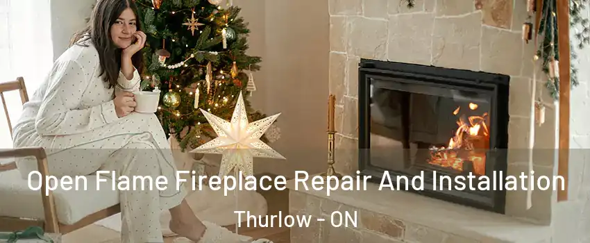  Open Flame Fireplace Repair And Installation Thurlow - ON