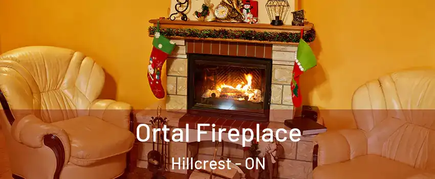 Ortal Fireplace Hillcrest - ON