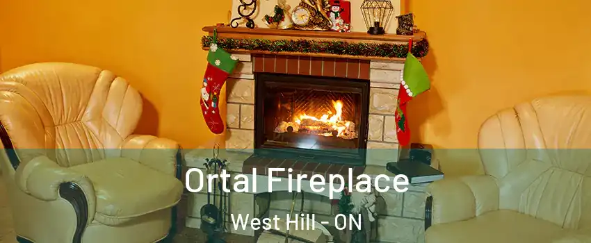 Ortal Fireplace West Hill - ON