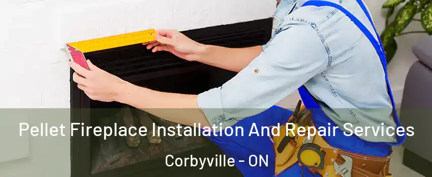  Pellet Fireplace Installation And Repair Services Corbyville - ON