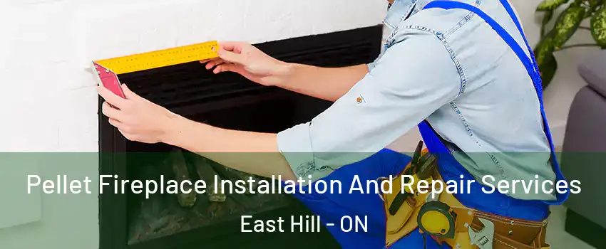  Pellet Fireplace Installation And Repair Services East Hill - ON