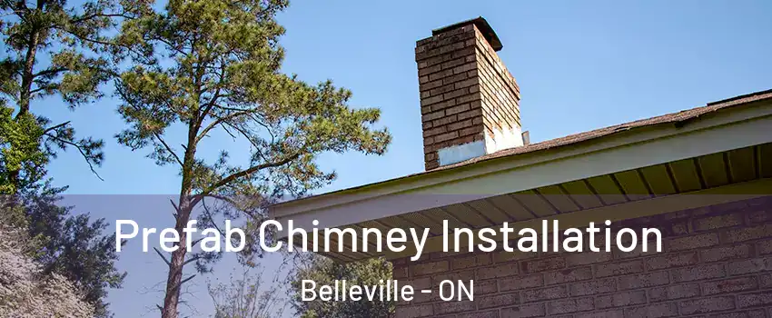  Prefab Chimney Installation Belleville - ON