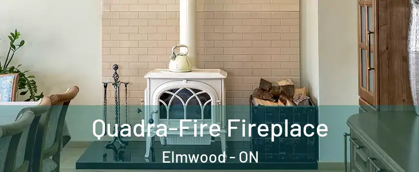 Quadra-Fire Fireplace Elmwood - ON