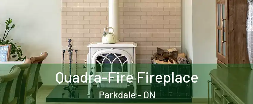  Quadra-Fire Fireplace Parkdale - ON