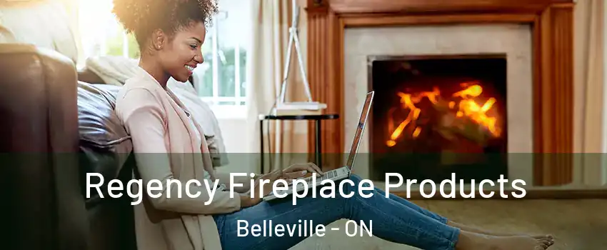  Regency Fireplace Products Belleville - ON