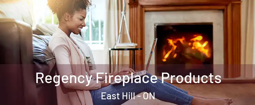 Regency Fireplace Products East Hill - ON