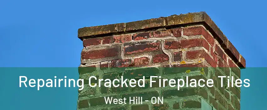  Repairing Cracked Fireplace Tiles West Hill - ON