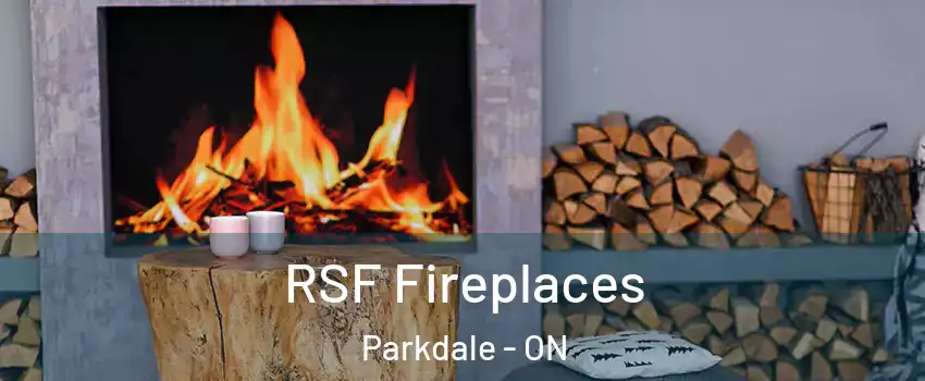  RSF Fireplaces Parkdale - ON