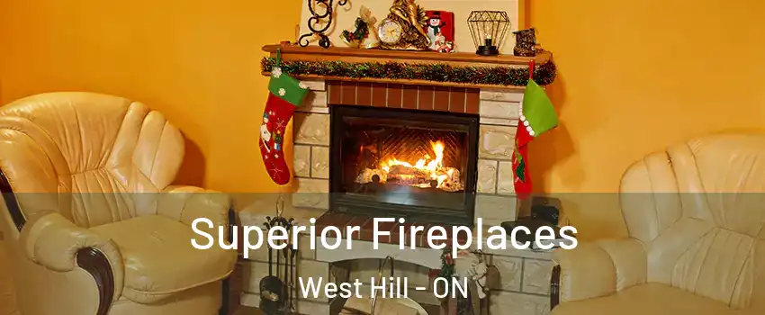  Superior Fireplaces West Hill - ON