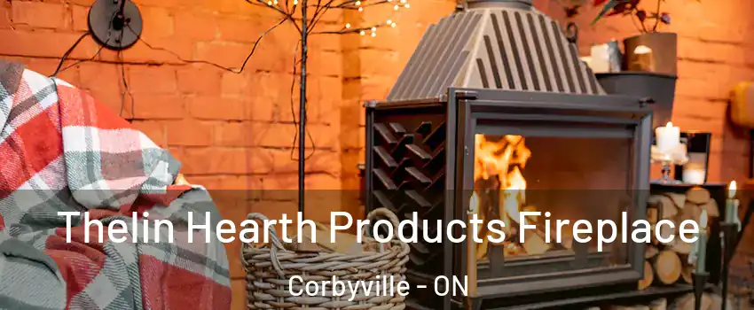  Thelin Hearth Products Fireplace Corbyville - ON