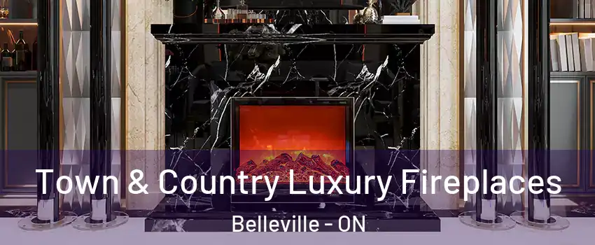  Town & Country Luxury Fireplaces Belleville - ON