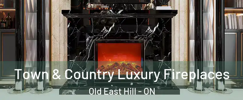  Town & Country Luxury Fireplaces Old East Hill - ON