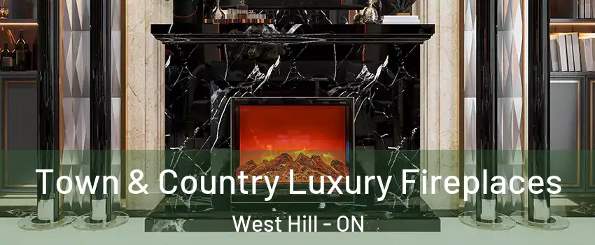  Town & Country Luxury Fireplaces West Hill - ON