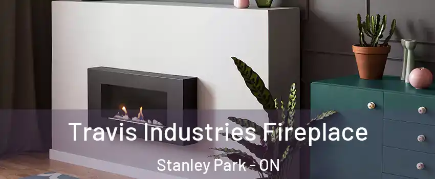  Travis Industries Fireplace Stanley Park - ON