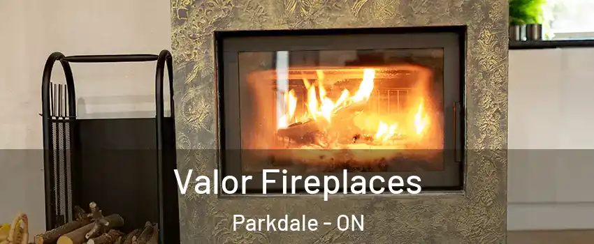  Valor Fireplaces Parkdale - ON